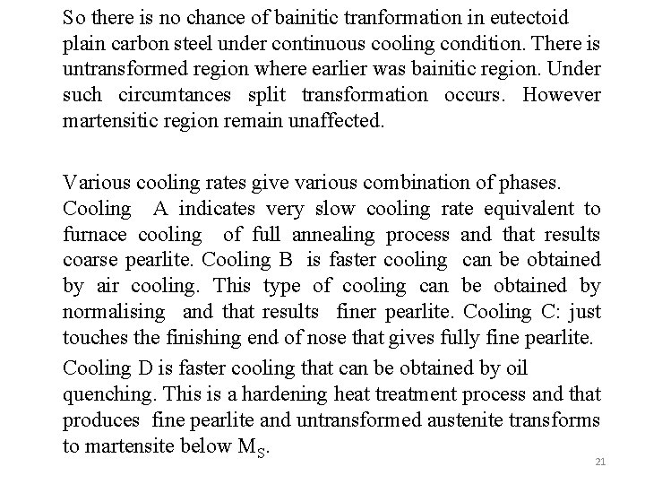 So there is no chance of bainitic tranformation in eutectoid plain carbon steel under