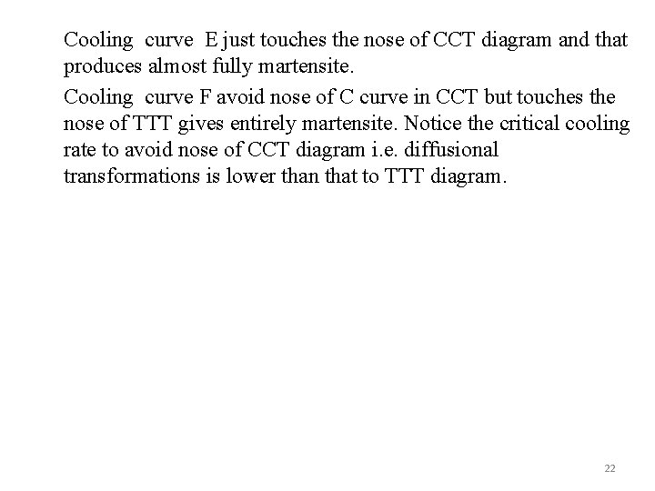 Cooling curve E just touches the nose of CCT diagram and that produces almost