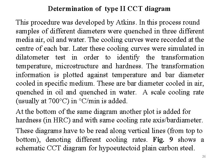 Determination of type II CCT diagram This procedure was developed by Atkins. In this