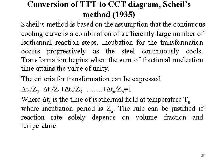 Conversion of TTT to CCT diagram, Scheil’s method (1935) Scheil’s method is based on