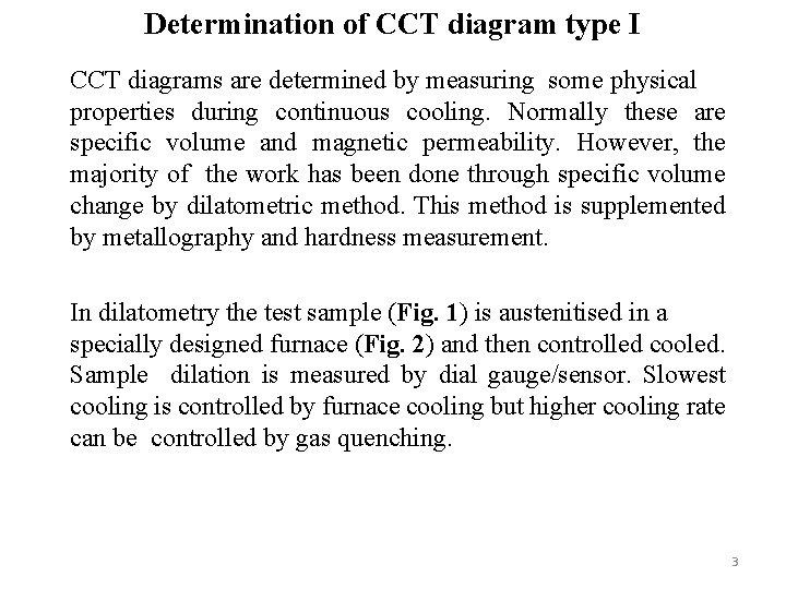 Determination of CCT diagram type I CCT diagrams are determined by measuring some physical