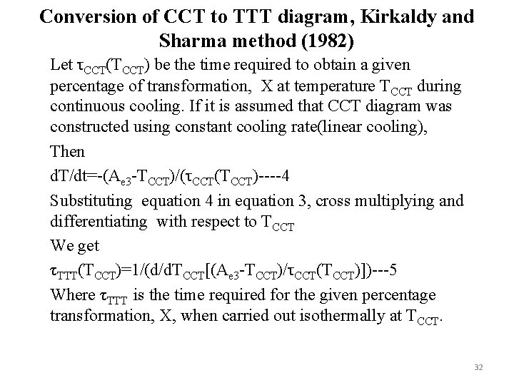 Conversion of CCT to TTT diagram, Kirkaldy and Sharma method (1982) Let τCCT(TCCT) be