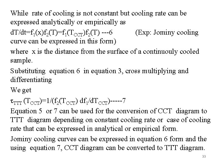 While rate of cooling is not constant but cooling rate can be expressed analytically