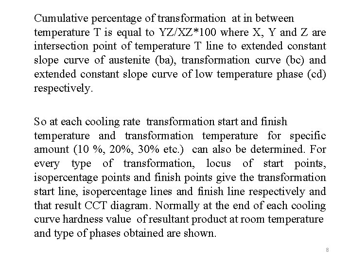 Cumulative percentage of transformation at in between temperature T is equal to YZ/XZ*100 where