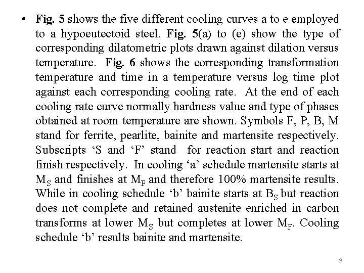  • Fig. 5 shows the five different cooling curves a to e employed