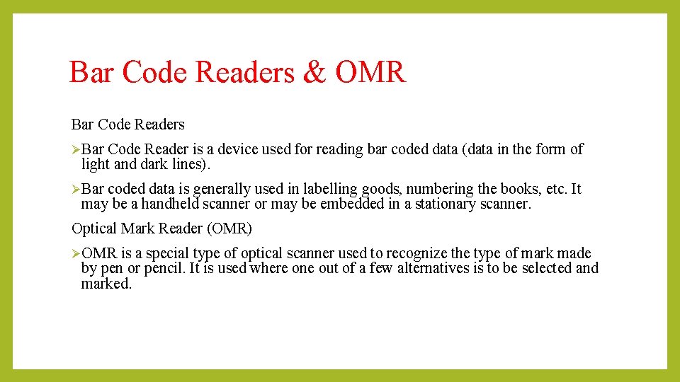 Bar Code Readers & OMR Bar Code Readers ØBar Code Reader is a device