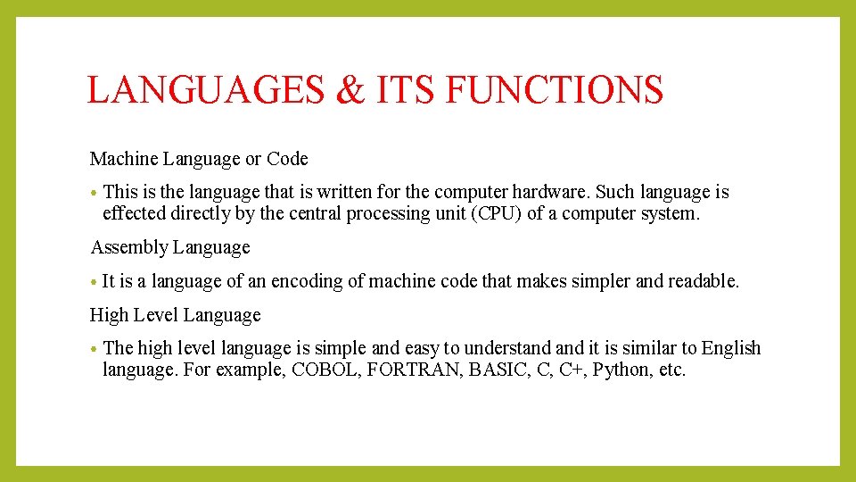 LANGUAGES & ITS FUNCTIONS Machine Language or Code • This is the language that