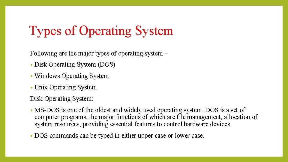 Types of Operating System Following are the major types of operating system − •