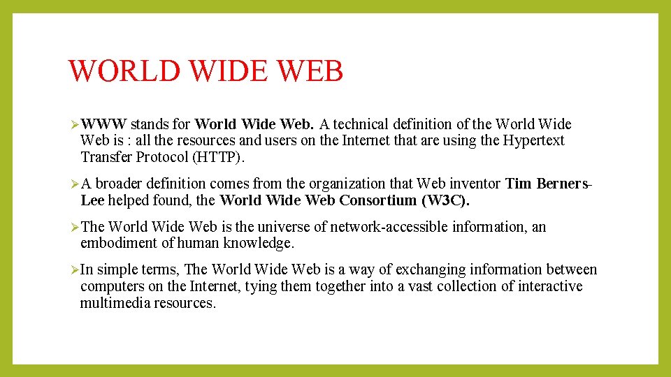 WORLD WIDE WEB ØWWW stands for World Wide Web. A technical definition of the