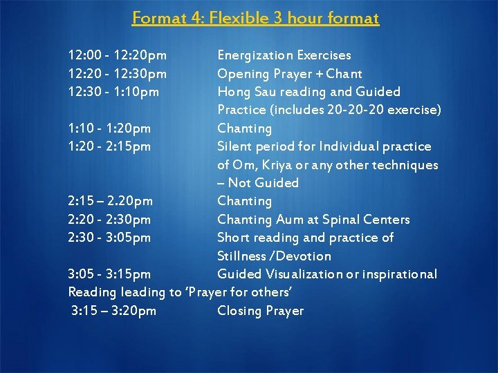 Format 4: Flexible 3 hour format 12: 00 - 12: 20 pm 12: 20