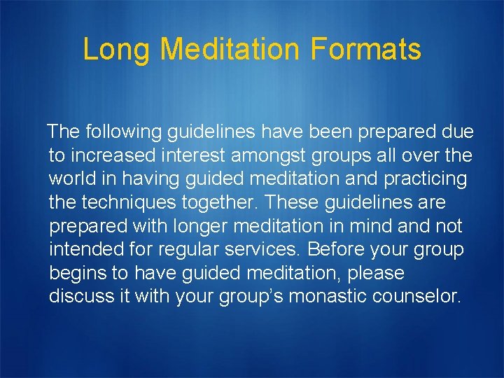 Long Meditation Formats The following guidelines have been prepared due to increased interest amongst