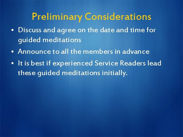 Preliminary Considerations • Discuss and agree on the date and time for guided meditations