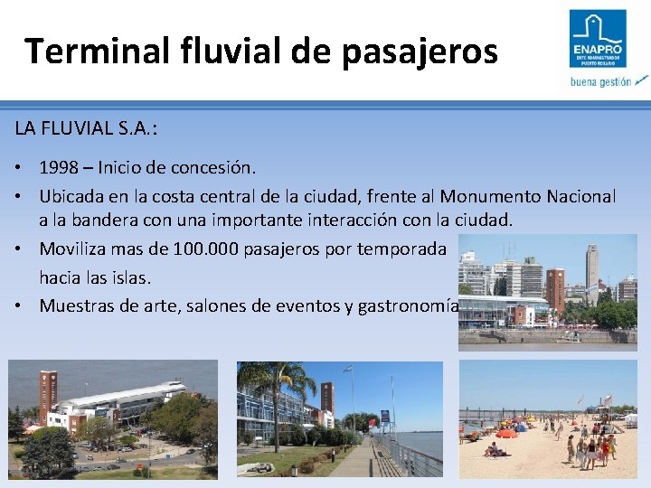 Terminal fluvial de pasajeros LA FLUVIAL S. A. : • 1998 – Inicio de