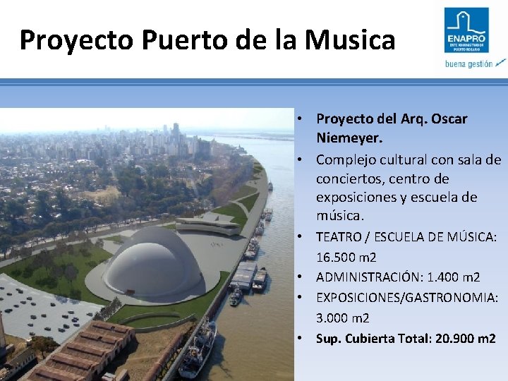 Proyecto Puerto de la Musica • Proyecto del Arq. Oscar Niemeyer. • Complejo cultural