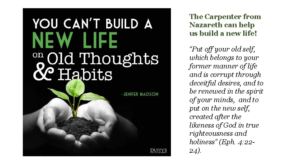 The Carpenter from Nazareth can help us build a new life! “Put off your The Carpenter from Nazareth can help us build a new life! “Put off your