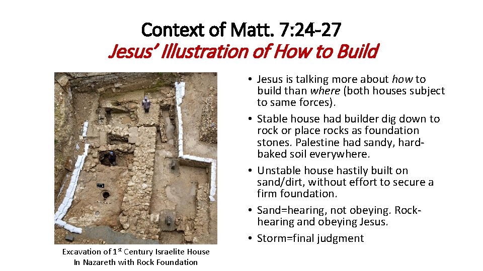 Context of Matt. 7: 24 -27 Jesus’ Illustration of How to Build • Jesus Context of Matt. 7: 24 -27 Jesus’ Illustration of How to Build • Jesus