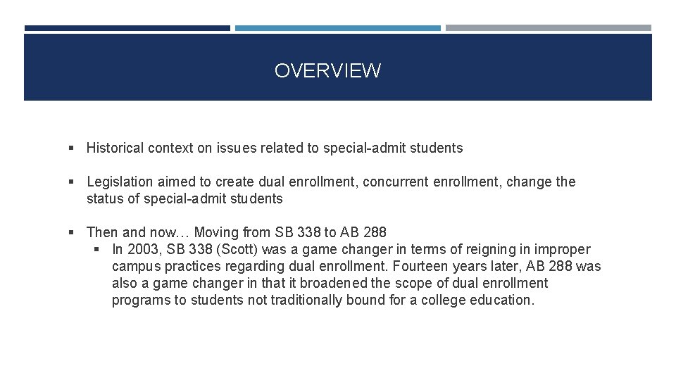 OVERVIEW § Historical context on issues related to special-admit students § Legislation aimed to