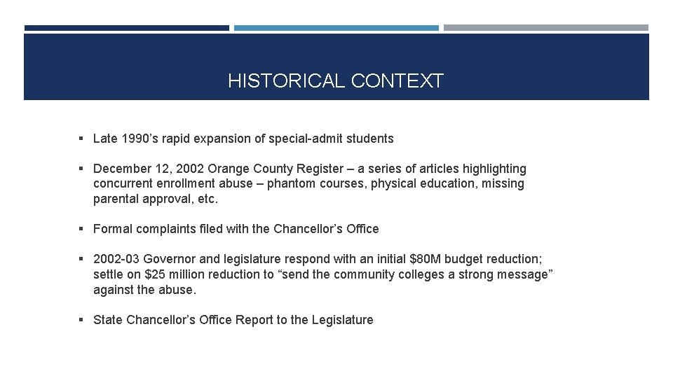 HISTORICAL CONTEXT § Late 1990’s rapid expansion of special-admit students § December 12, 2002