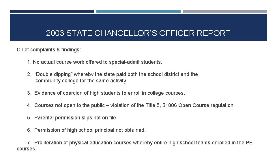 2003 STATE CHANCELLOR’S OFFICER REPORT Chief complaints & findings: 1. No actual course work