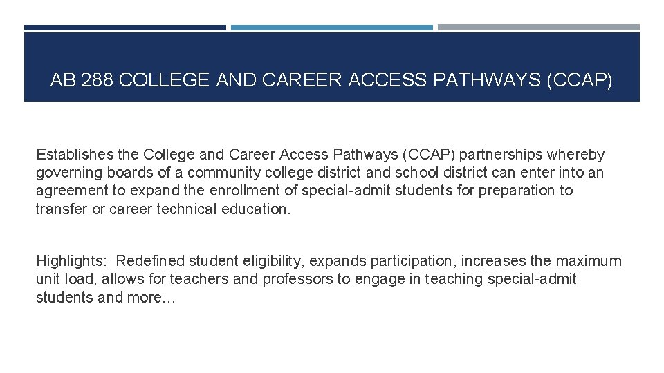 AB 288 COLLEGE AND CAREER ACCESS PATHWAYS (CCAP) Establishes the College and Career Access