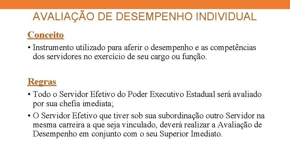 AVALIAÇÃO DE DESEMPENHO INDIVIDUAL Conceito • Instrumento utilizado para aferir o desempenho e as