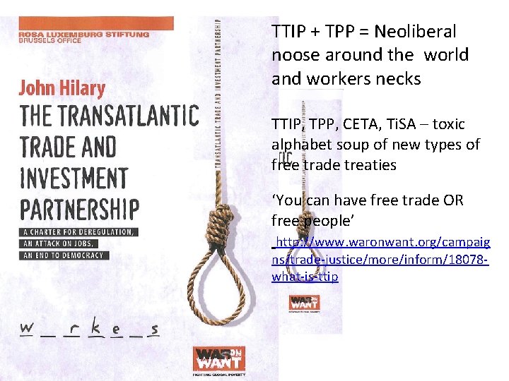TTIP + TPP = Neoliberal noose around the world and workers necks TTIP, TPP,
