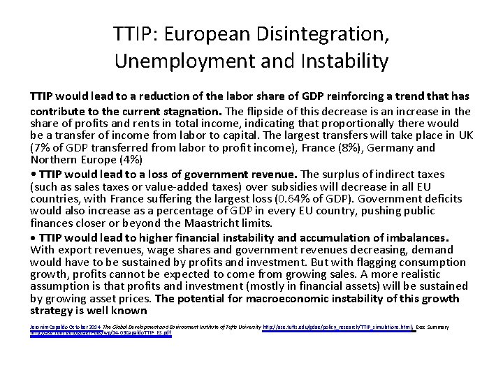 TTIP: European Disintegration, Unemployment and Instability TTIP would lead to a reduction of the
