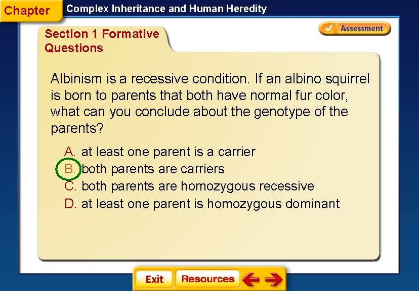 Chapter Complex Inheritance and Human Heredity Section 1 Formative Questions Albinism is a recessive