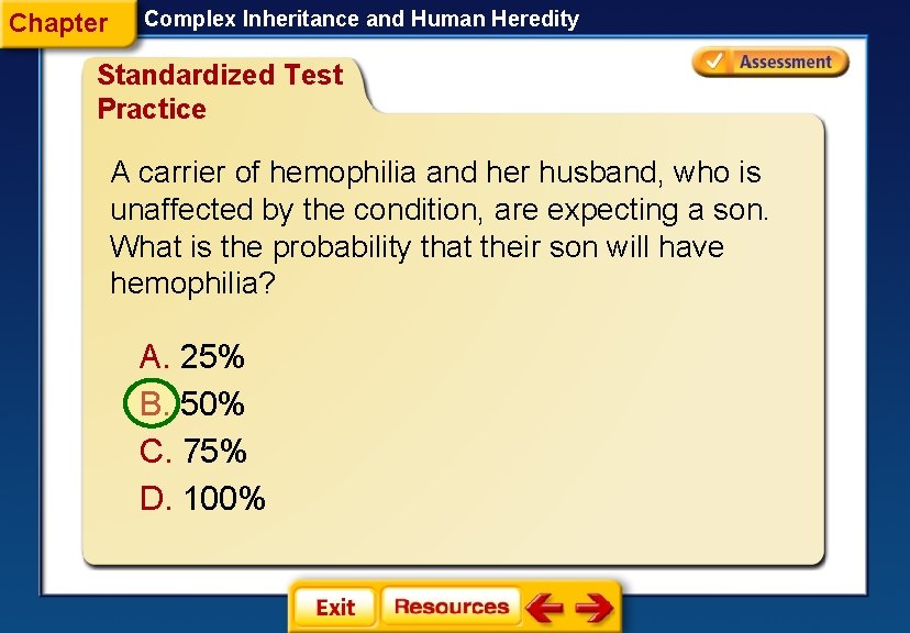 Chapter Complex Inheritance and Human Heredity Standardized Test Practice A carrier of hemophilia and