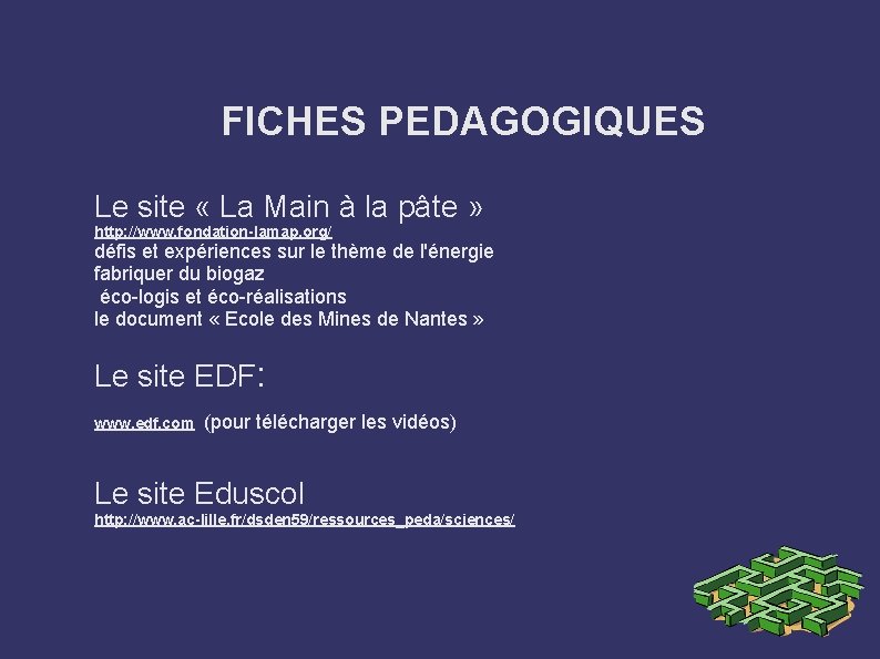 FICHES PEDAGOGIQUES Le site « La Main à la pâte » http: //www. fondation-lamap.