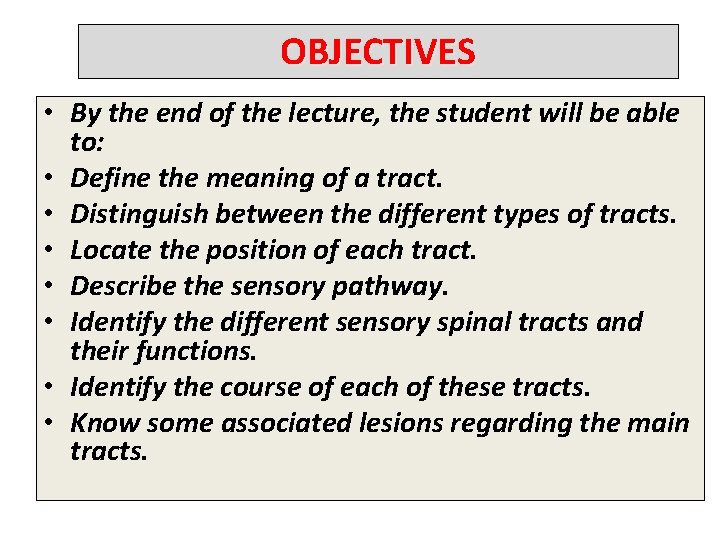 OBJECTIVES • By the end of the lecture, the student will be able to: