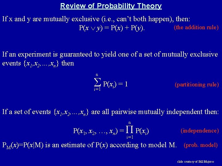 Review of Probability Theory If x and y are mutually exclusive (i. e. ,