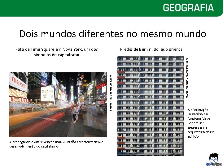 Dois mundos diferentes no mesmo mundo A propaganda e diferenciação individual são características do Dois mundos diferentes no mesmo mundo A propaganda e diferenciação individual são características do