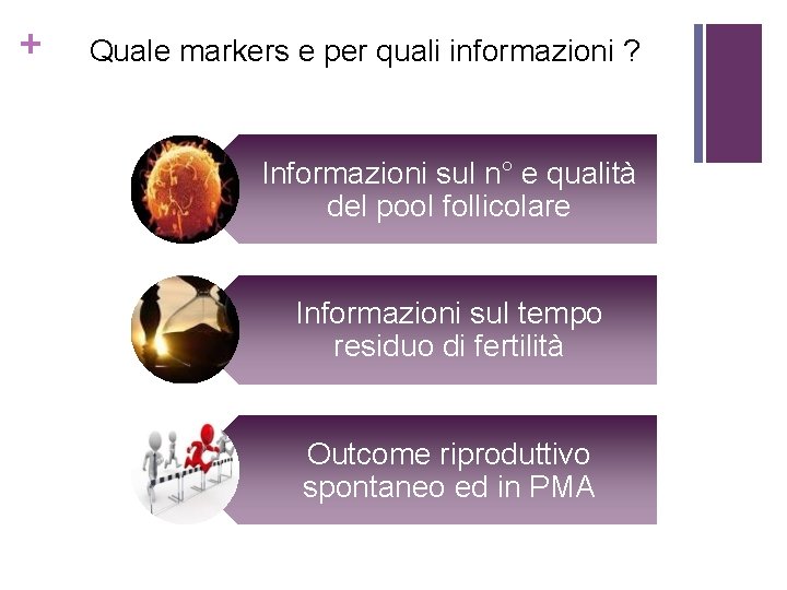 + Quale markers e per quali informazioni ? Markers ideale Informazioni sul n° e