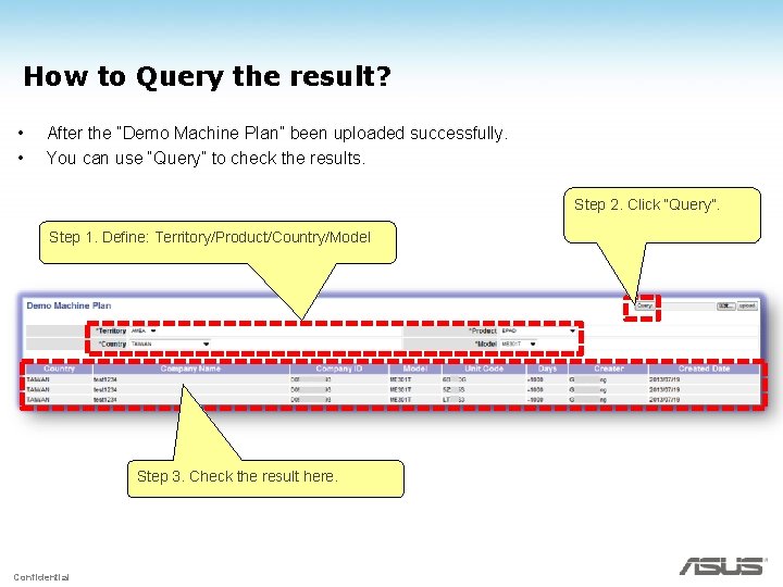 How to Query the result? • • After the “Demo Machine Plan” been uploaded