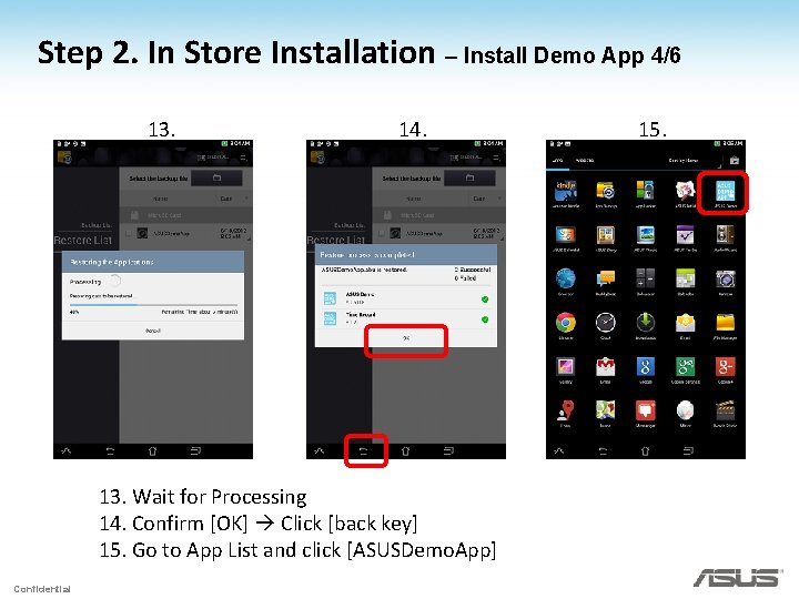 Step 2. In Store Installation – Install Demo App 4/6 13. 14. 13. Wait