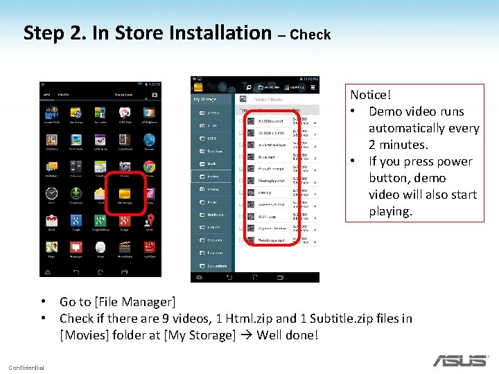 Step 2. In Store Installation – Check Notice! • Demo video runs automatically every
