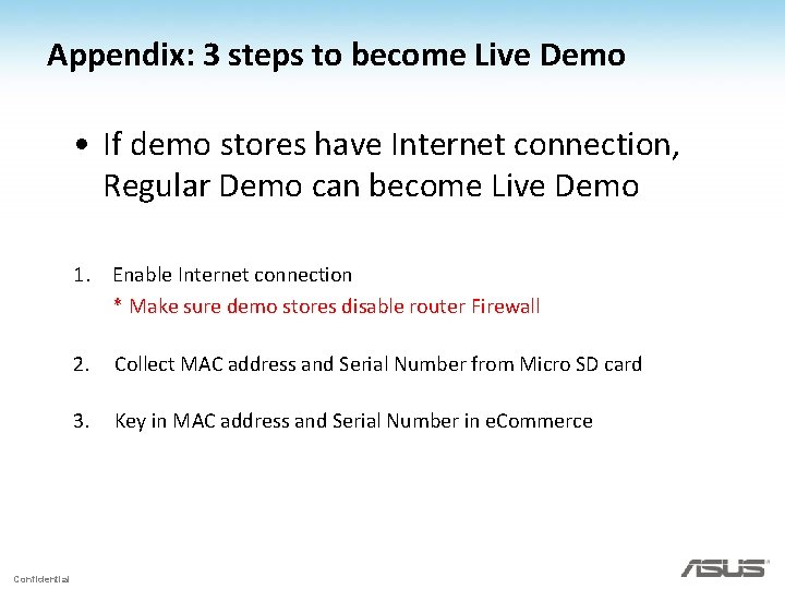 Appendix: 3 steps to become Live Demo • If demo stores have Internet connection,