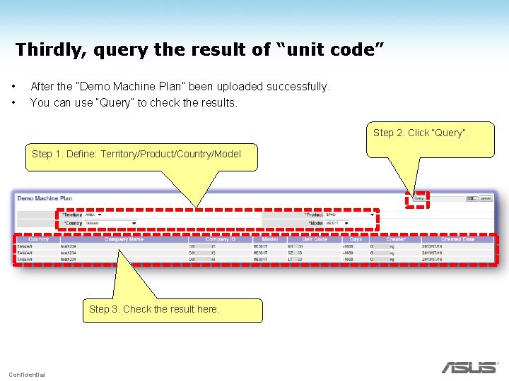 Thirdly, query the result of “unit code” • • After the “Demo Machine Plan”