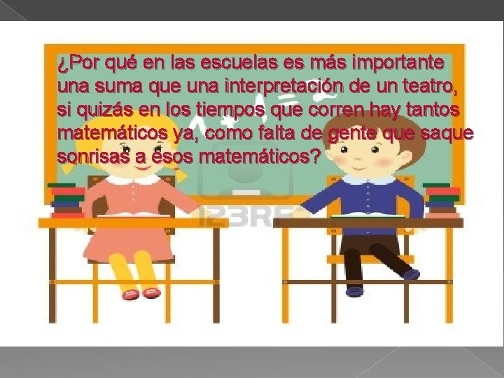 ¿Por qué en las escuelas es más importante una suma que una interpretación de