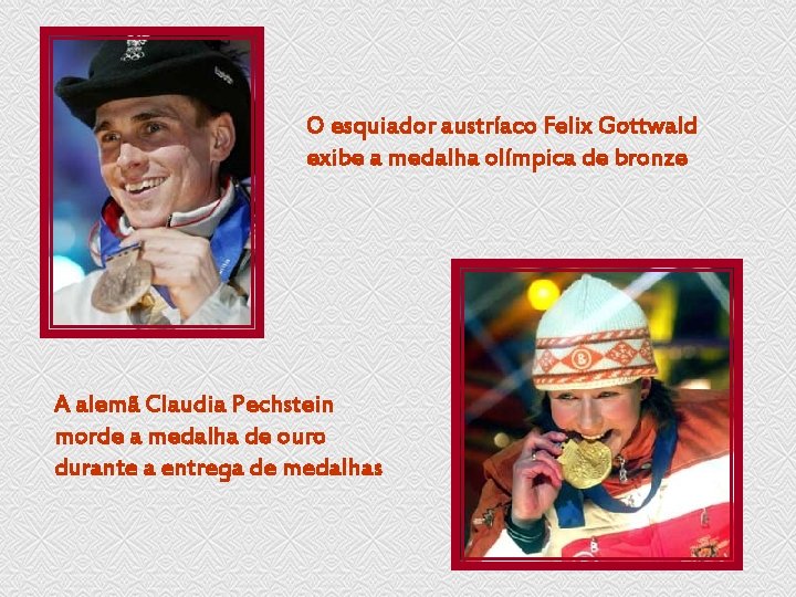 O esquiador austríaco Felix Gottwald exibe a medalha olímpica de bronze A alemã Claudia