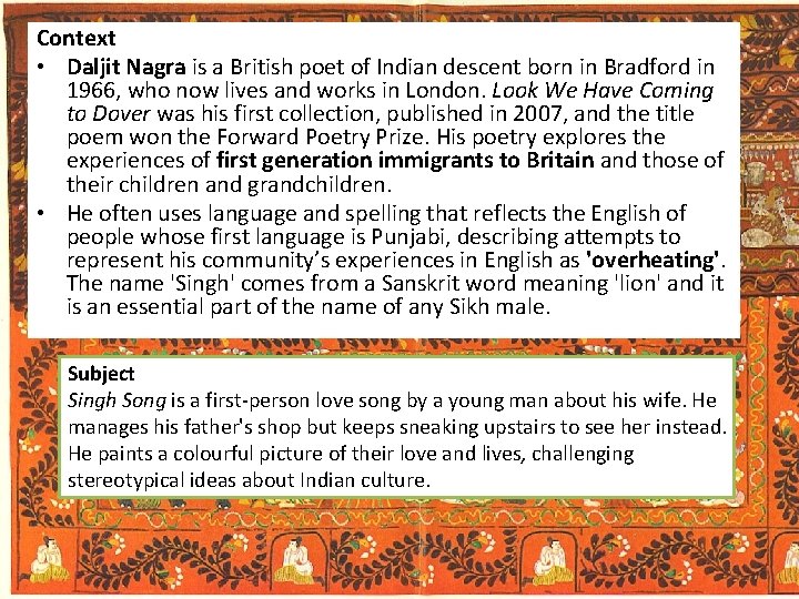 Context • Daljit Nagra is a British poet of Indian descent born in Bradford