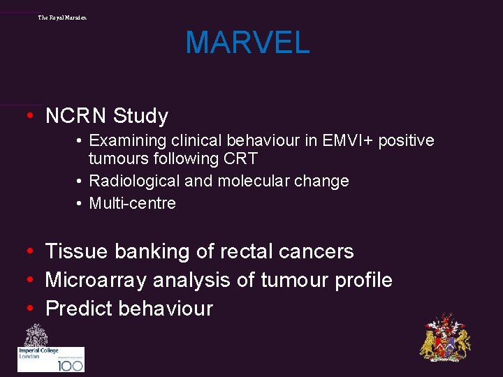 The Royal Marsden MARVEL • NCRN Study • Examining clinical behaviour in EMVI+ positive