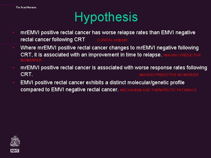 The Royal Marsden Hypothesis • mr. EMVI positive rectal cancer has worse relapse rates