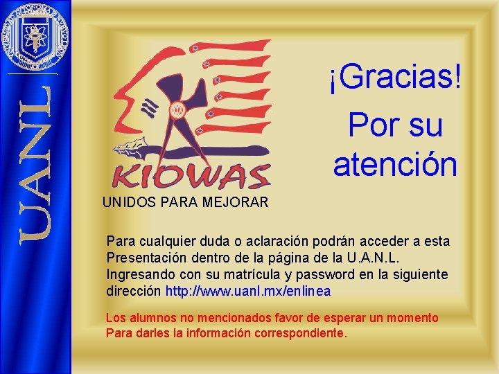 ¡Gracias! Por su atención UNIDOS PARA MEJORAR Para cualquier duda o aclaración podrán acceder