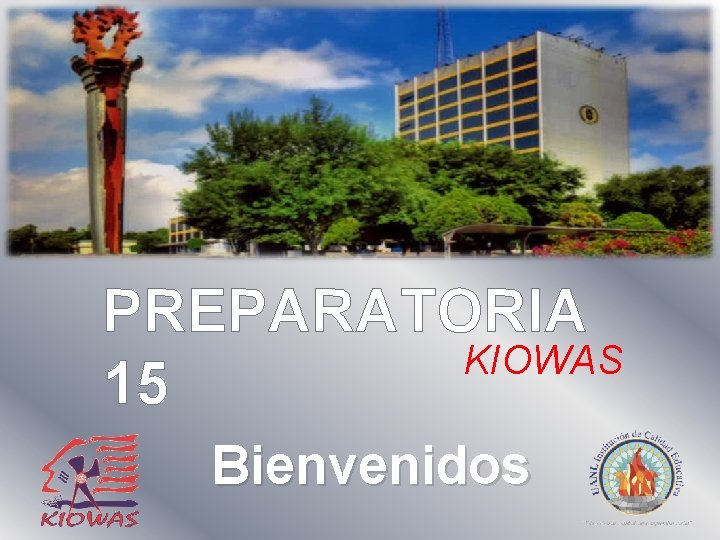 PREPARATORIA KIOWAS 15 Bienvenidos 