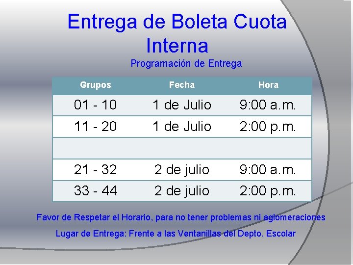 Entrega de Boleta Cuota Interna Programación de Entrega Grupos Fecha Hora 01 - 10