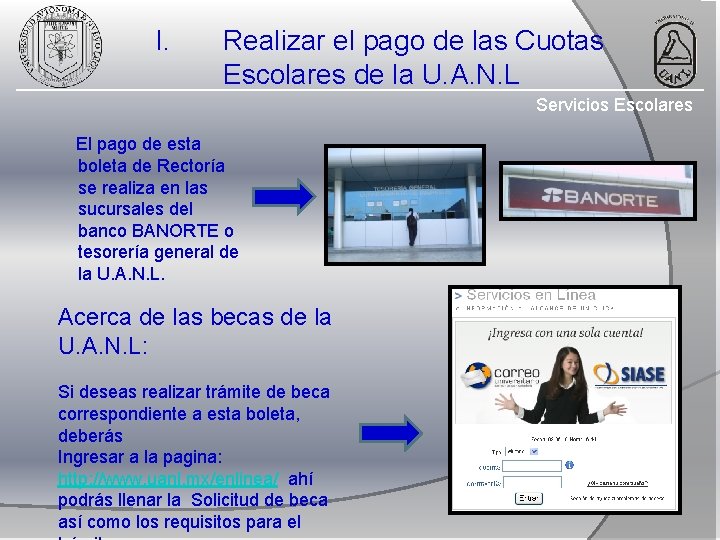 I. Realizar el pago de las Cuotas Escolares de la U. A. N. L