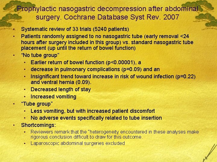 Prophylactic nasogastric decompression after abdominal surgery. Cochrane Database Syst Rev. 2007 • • •