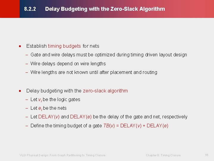 Delay Budgeting with the Zero-Slack Algorithm © KLMH 8. 2. 2 · Establish timing Delay Budgeting with the Zero-Slack Algorithm © KLMH 8. 2. 2 · Establish timing